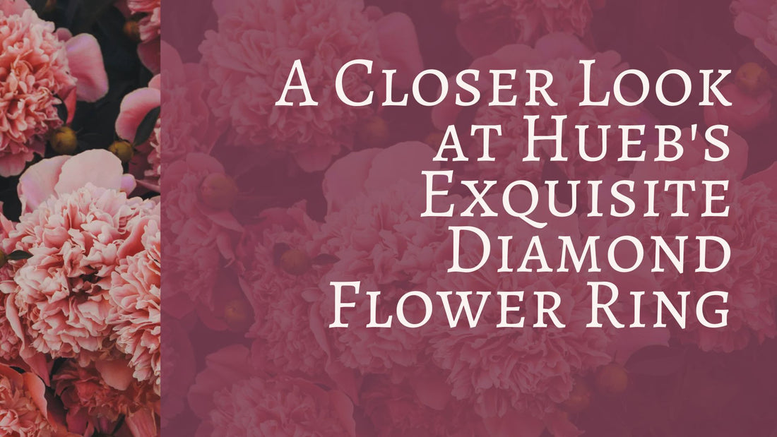 A Closer Look at Hueb's Exquisite Diamond Flower Ring